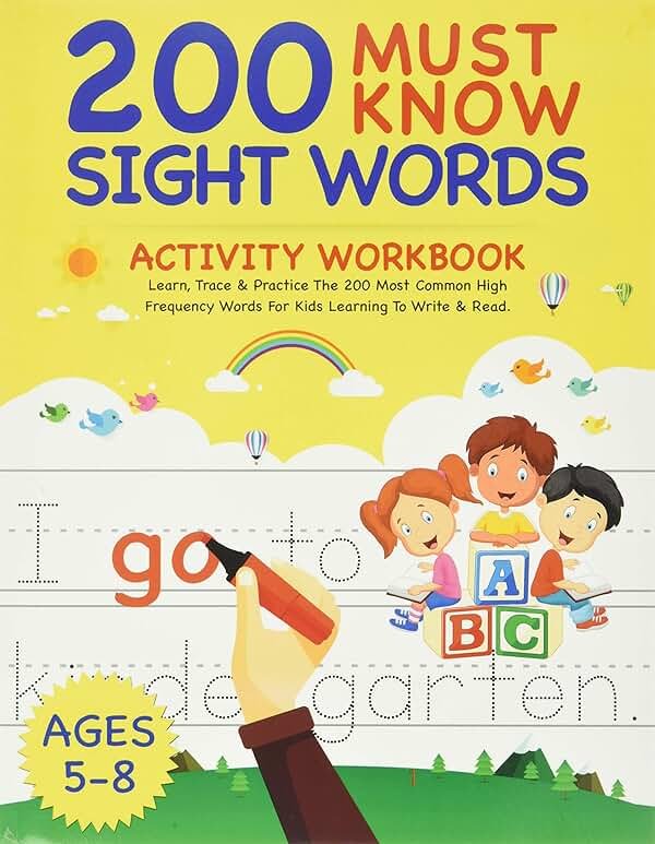 200 Must Know Sight Words Activity Workbook: Learn, Trace & Practice The 200 Most Common High Frequency Words For Kids Learning To Write & Read. | Ages 5-8 - Product Image