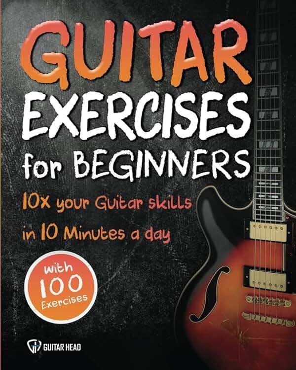 Guitar Exercises for Beginners: 10x Your Guitar Skills in 10 Minutes a Day - Product Image