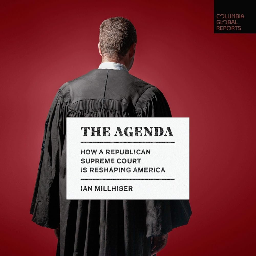 The Agenda: How a Republican Supreme Court is Reshaping America - Product Image