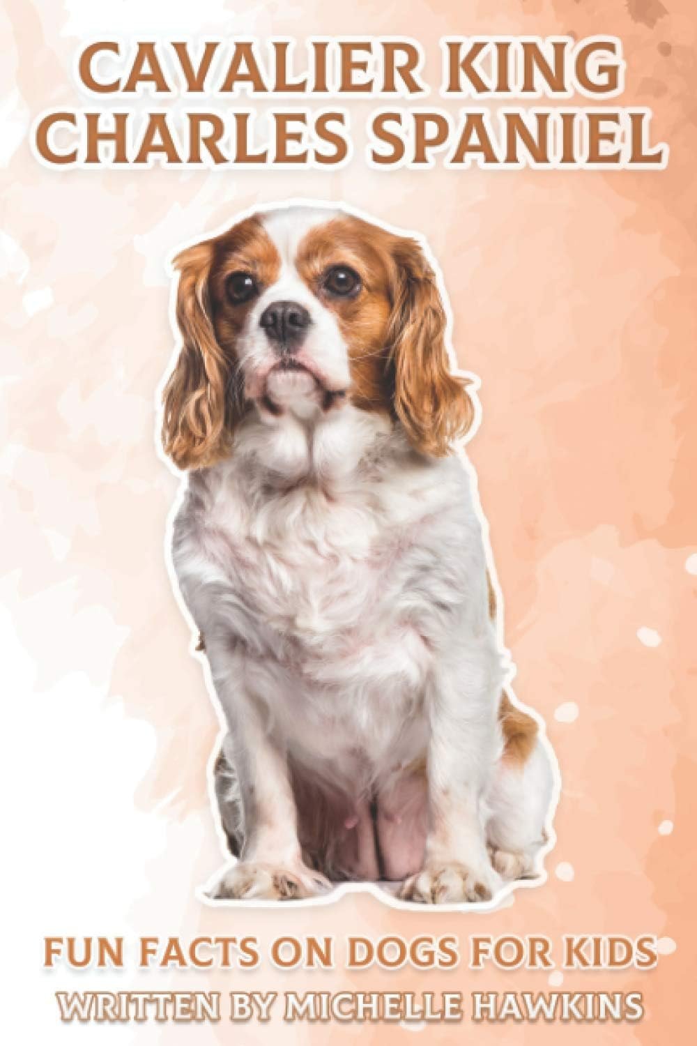 Cavalier King Charles Spaniel: Fun Facts on Dogs for Kids #2 - Product Image