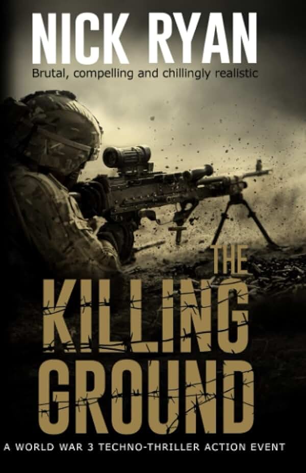 The Killing Ground: A World War 3 Techno-Thriller Action Event (Nick Ryan's World War 3 Military Fiction Technothrillers) - Product Image