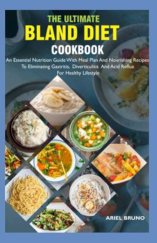 The Ultimate Bland Diet Cookbook: An Essential Nutrition Guide With Meal Plan And Nourishing Recipes To Eliminating Gastritis, Diverticulitis And Acid Reflux For Healthy Lifestyle - Product Image