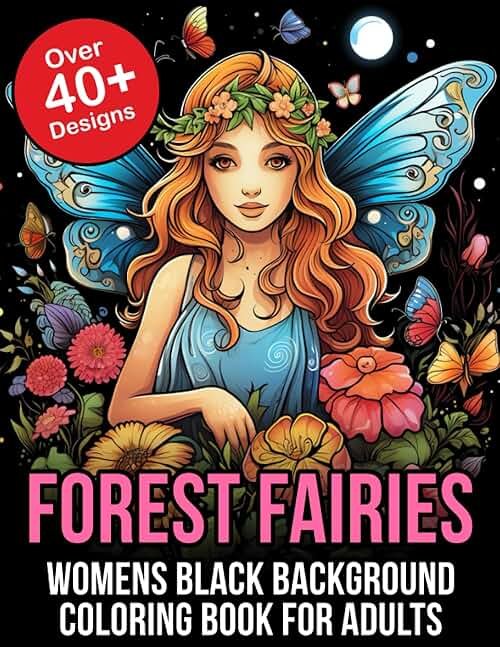 Forest Fairies Coloring Book for Adults Womens Black Background: Immerse Yourself in the Mesmerizing Realm of Forest Fairies on a Black Background - A ... Book for Ultimate Relaxation and Creativity - Product Image