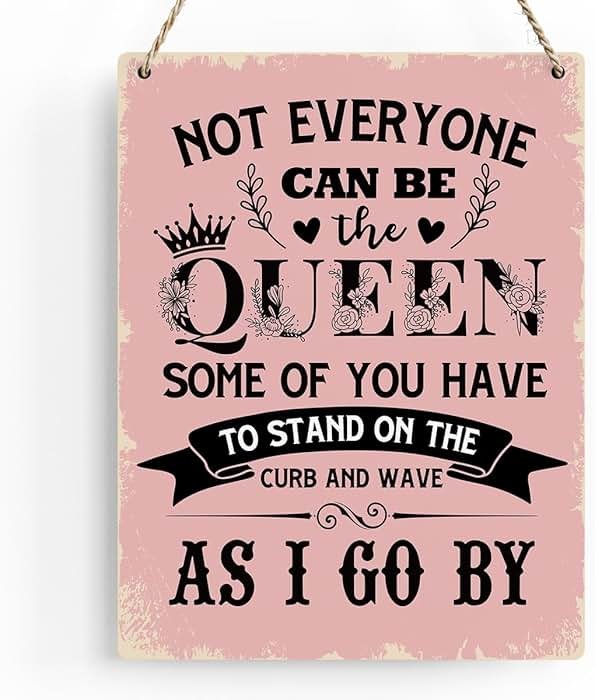 Funny Signs Not Everyone Can Be The Queen Some of You Have to Stand on the Curb Wooden Hanging Sign, Perfect Gifts for Women Daughter Sisters, Wall Art Decor for Home Office Decoration 8x10 Inches - Product Image