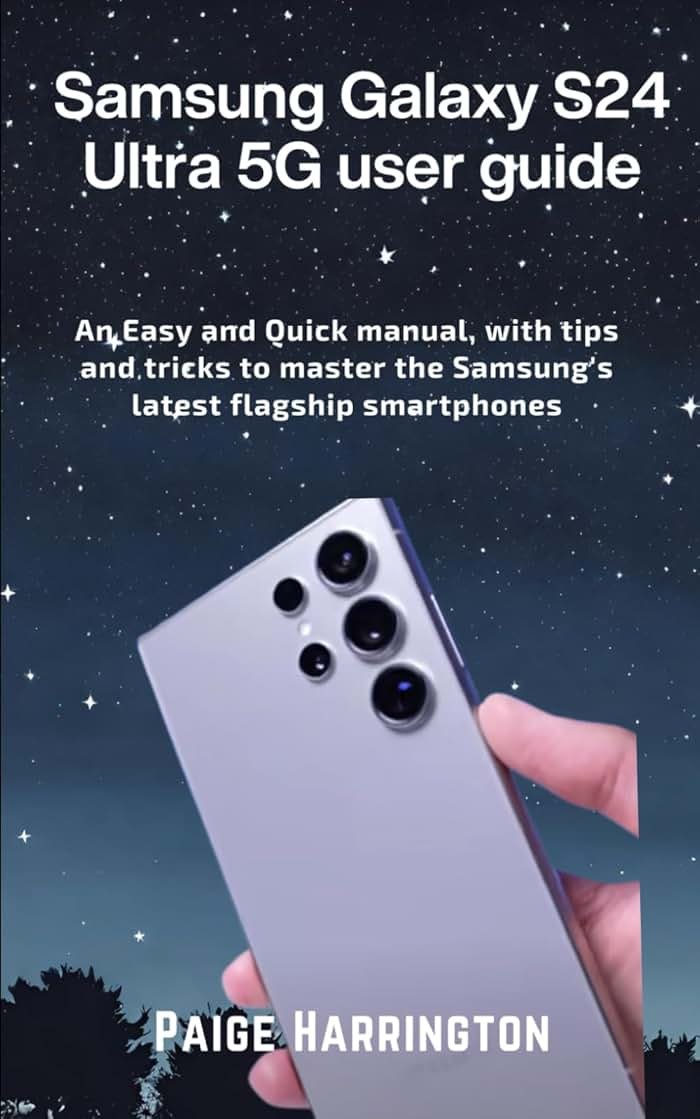Samsung Galaxy S24 Ultra 5G user guide: An Easy and Quick manual, with tips and tricks to master the Samsung's latest flagship smartphones - Product Image