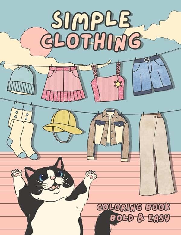 Bold Easy Simple Clothing Coloring Book: Fashion Design Coloring Pages with Hats, Shirts, Pants, Shoes, Accessories, and More for Kids, Teens, and Adults - Product Image