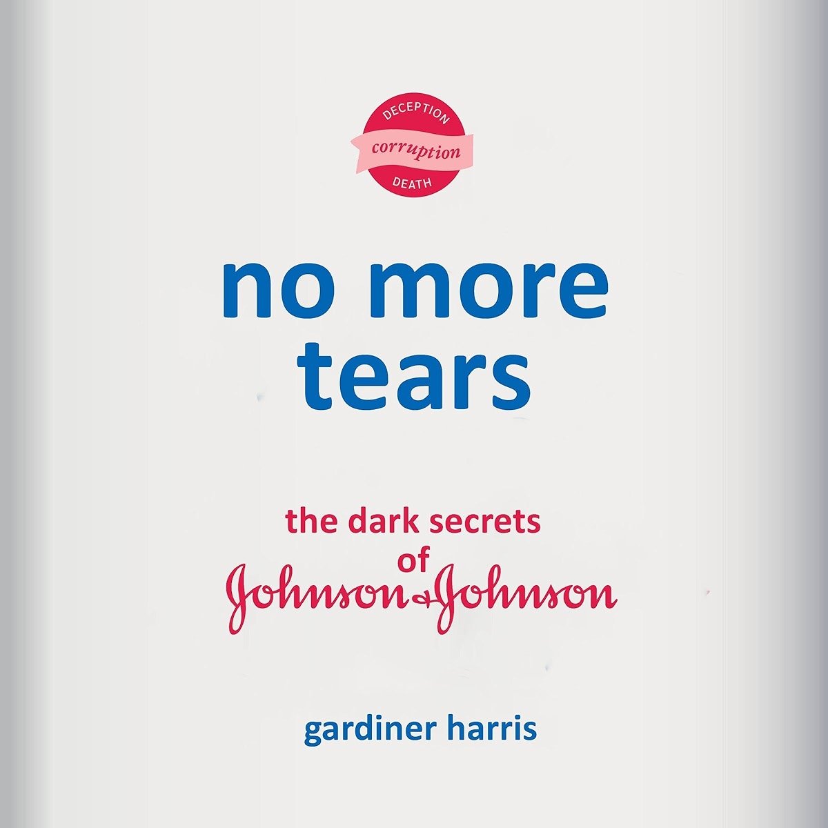 No More Tears: The Dark Secrets of Johnson & Johnson - Product Image