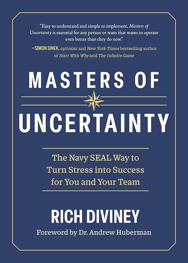 Masters of Uncertainty: The Navy SEAL Way to Turn Stress into Success for You and Your Team - Product Image