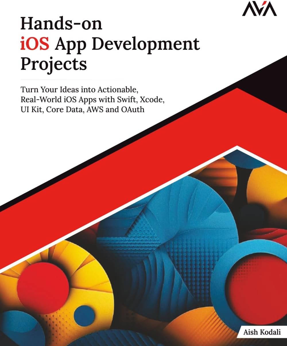 Hands-on iOS App Development Projects: Turn Your Ideas into Actionable, Real-World iOS Apps with Swift, Xcode, UI Kit, Core Data, AWS and OAuth ... (Mobile App Developer — iOS Focused Path) - Product Image