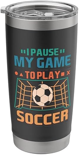 Pause My Game To Play Soccer Funny Quote Gamer Soccer Gaming Stainless Steel Insulated Tumbler - Product Image