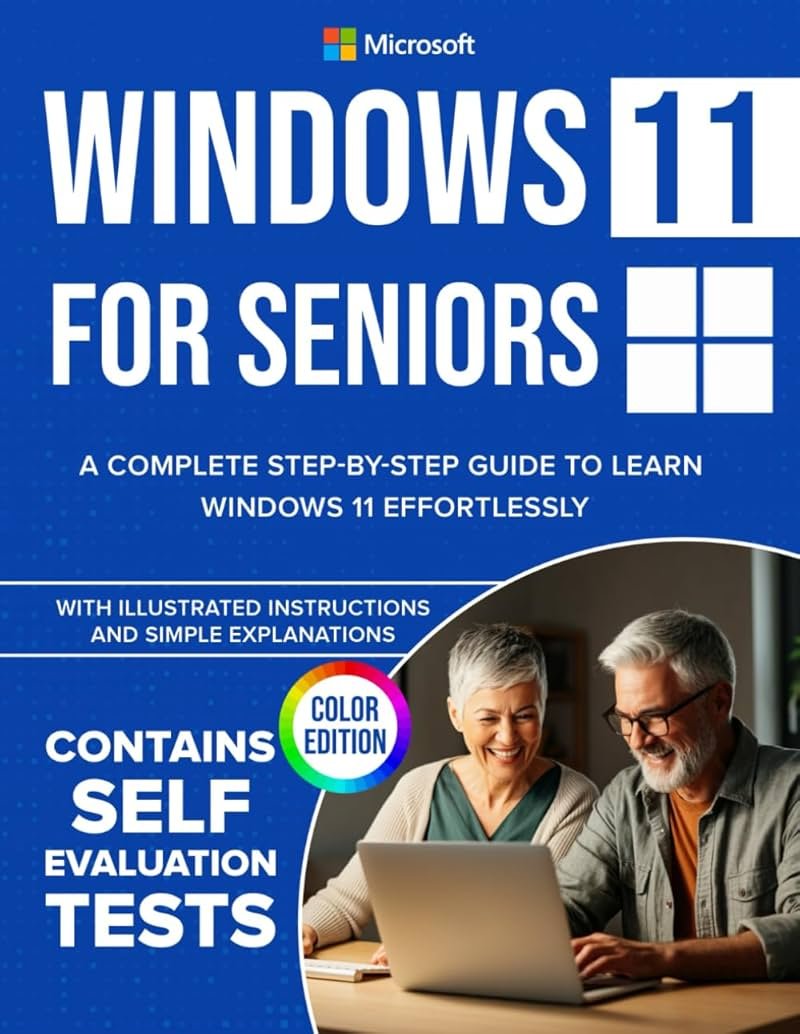 Windows 11 for Seniors: A Complete Step-by-Step Guide to Learn Windows Effortlessly, with Illustrated Instructions and Simple Explanations. COLOR EDITION - Product Image