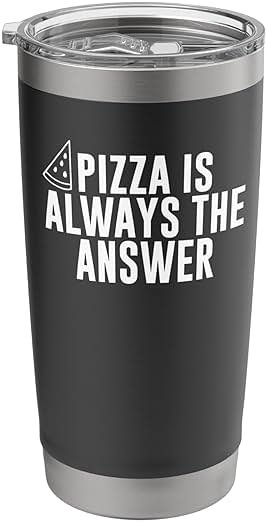 Pizza Lover Funny - Pizza Is Always The Answer Stainless Steel Insulated Tumbler - Product Image