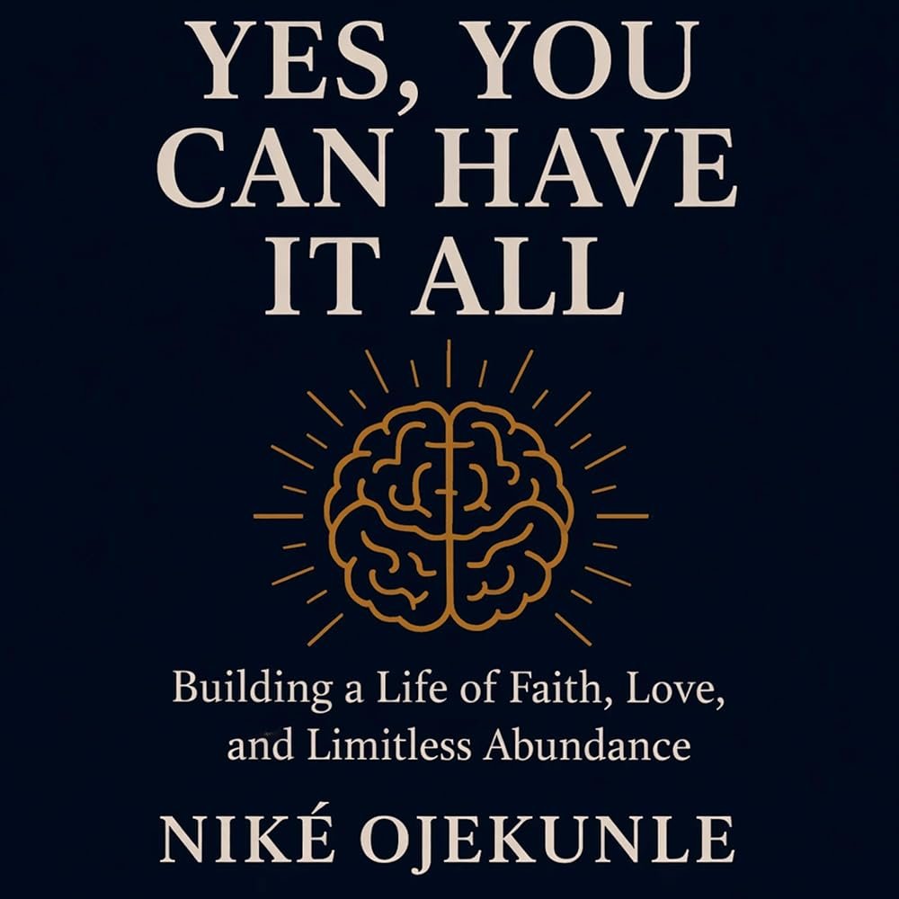 Yes, You Can Have It All: Building a Life of Faith, Love, and Limitless Abundance - Product Image