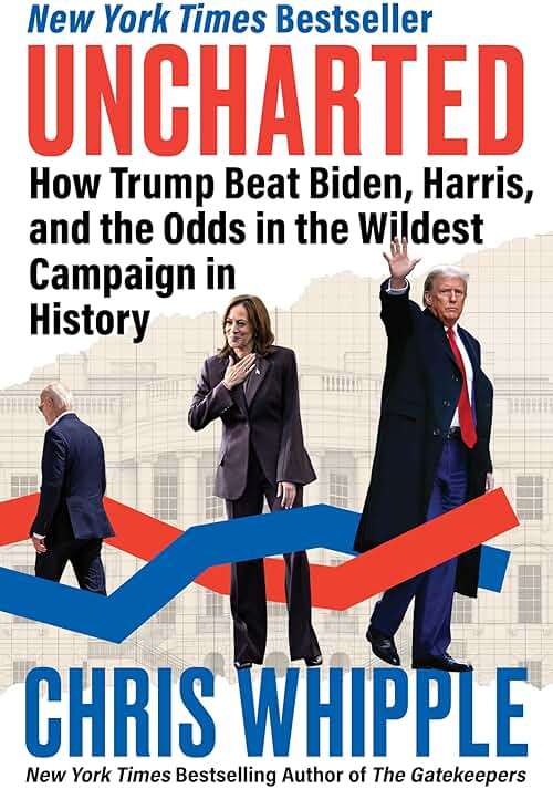 Uncharted: How Trump Beat Biden, Harris, and the Odds in the Wildest Campaign in History – An Insider Account of the Presidential Election That Put American Democracy to the Test - Image 1