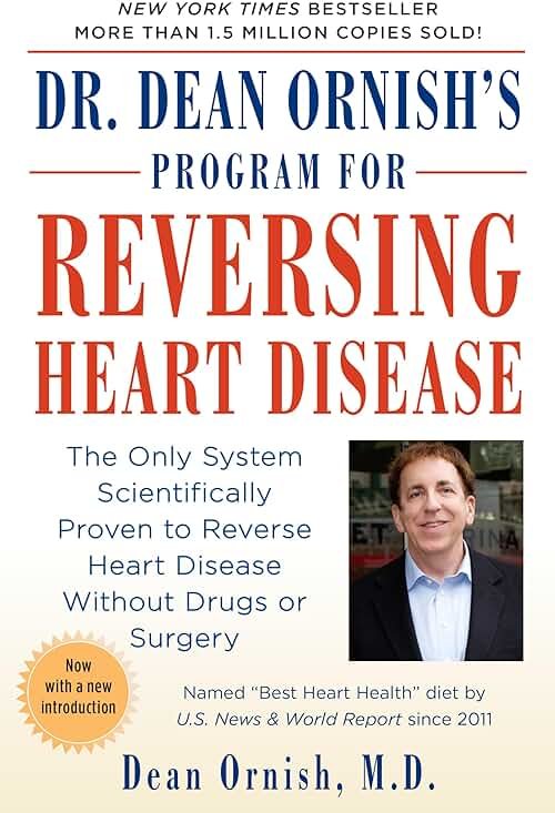 Dr. Dean Ornish's Program for Reversing Heart Disease: The Only System Scientifically Proven to Reverse Heart Disease Without Drugs or Surgery - Product Image
