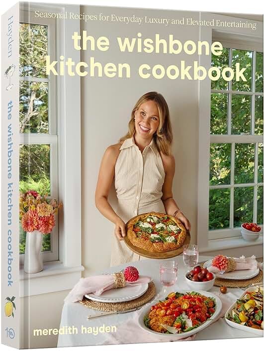 The Wishbone Kitchen Cookbook: Seasonal Recipes for Everyday Luxury and Elevated Entertaining - Product Image