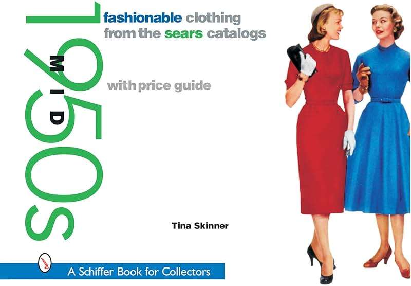 Fashionable Clothing from the Sears Catalogs: Mid 1950s: Mid 1950s (Schiffer Book for Collectors) - Image 1