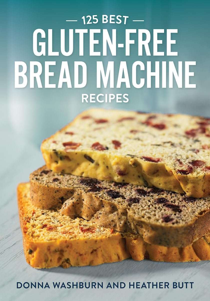125 Best Gluten-Free Bread Machine Recipes - Image 1