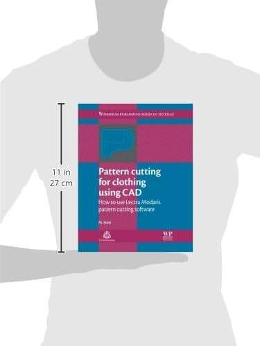 Pattern Cutting for Clothing Using CAD: How to Use Lectra Modaris Pattern Cutting Software (Woodhead Publishing Series in Textiles) - Image 3