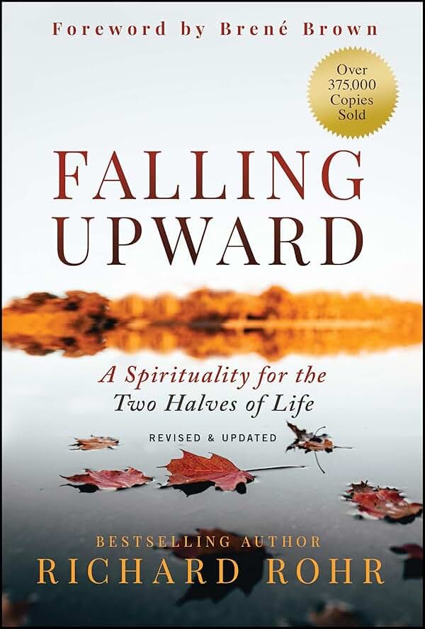 Falling Upward, Revised and Updated: A Spirituality for the Two Halves of Life - Product Image