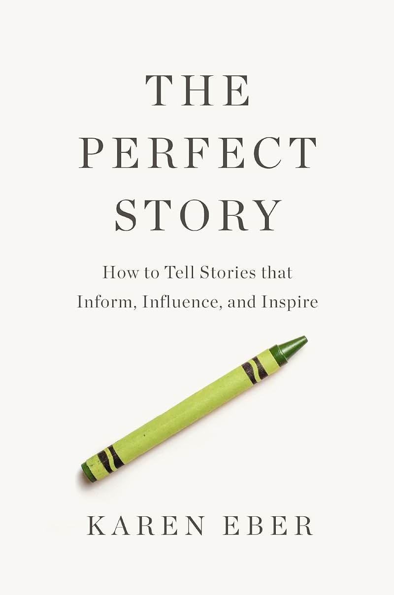 The Perfect Story: How to Tell Stories that Inform, Influence, and Inspire - Product Image