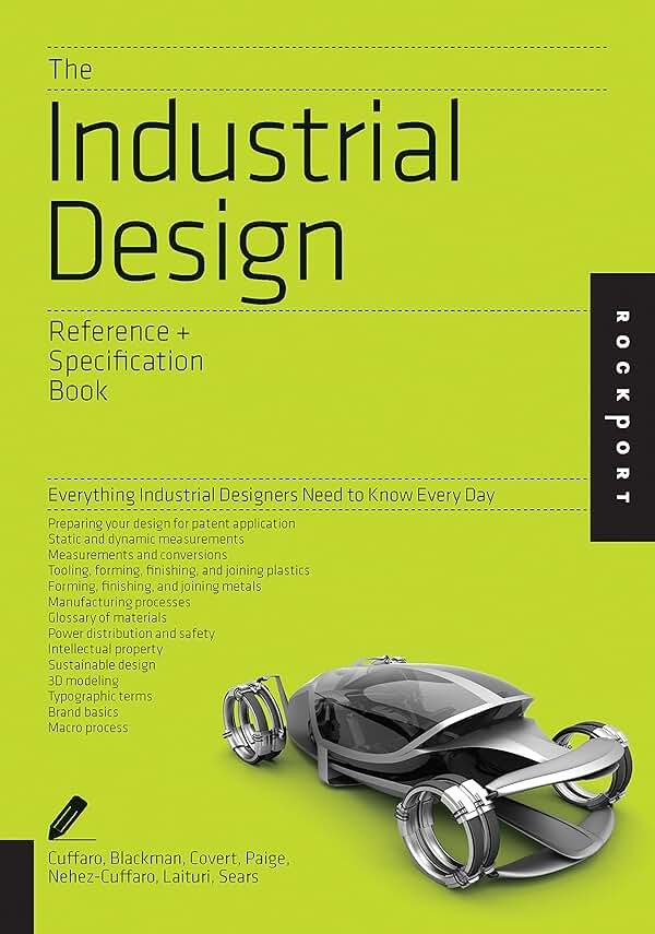 The Industrial Design Reference & Specification Book: Everything Industrial Designers Need to Know Every Day - Product Image