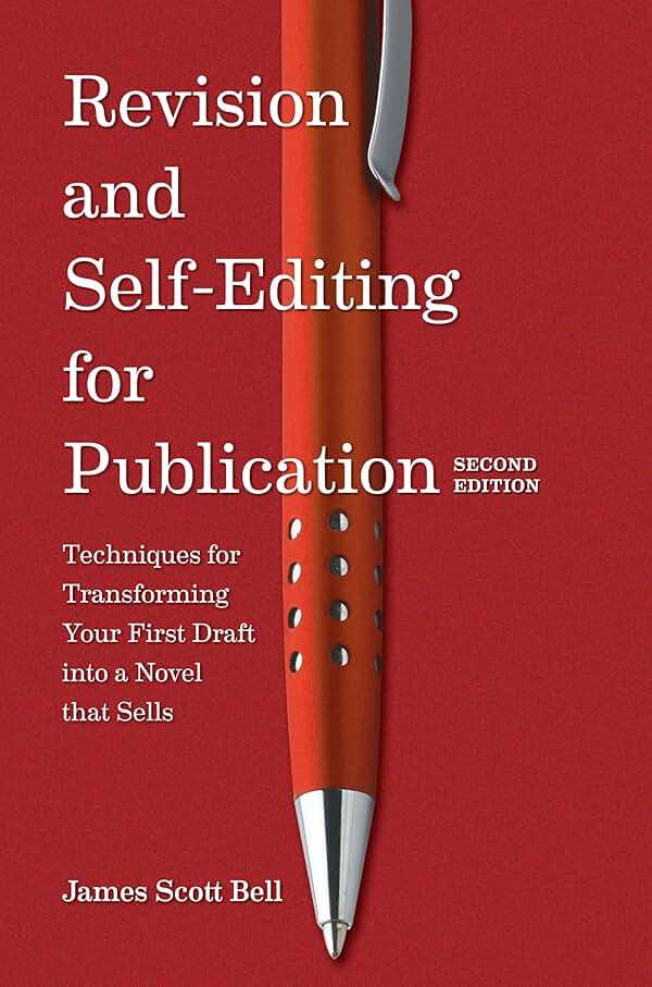 Revision and Self-Editing for Publication: Techniques for Transforming Your First Draft into a Novel That Sells - Image 1