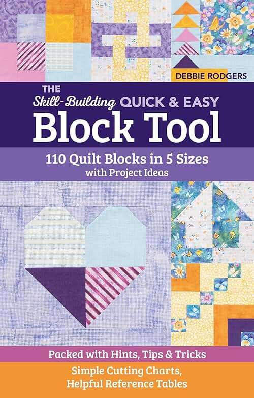 The Skill-Building Quick & Easy Block Tool: 110 Quilt Blocks in 5 Sizes with Project Ideas; Packed with Hints, Tips & Tricks; Simple Cutting Charts, Helpful Reference Tables (Reference Guide) - Image 1