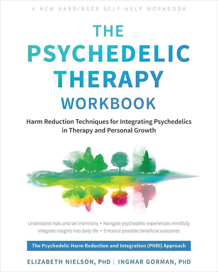 The Psychedelic Therapy Workbook: Harm Reduction Techniques for Integrating Psychedelics in Therapy and Personal Growth (New Harbinger Self-help Workbooks) - Product Image