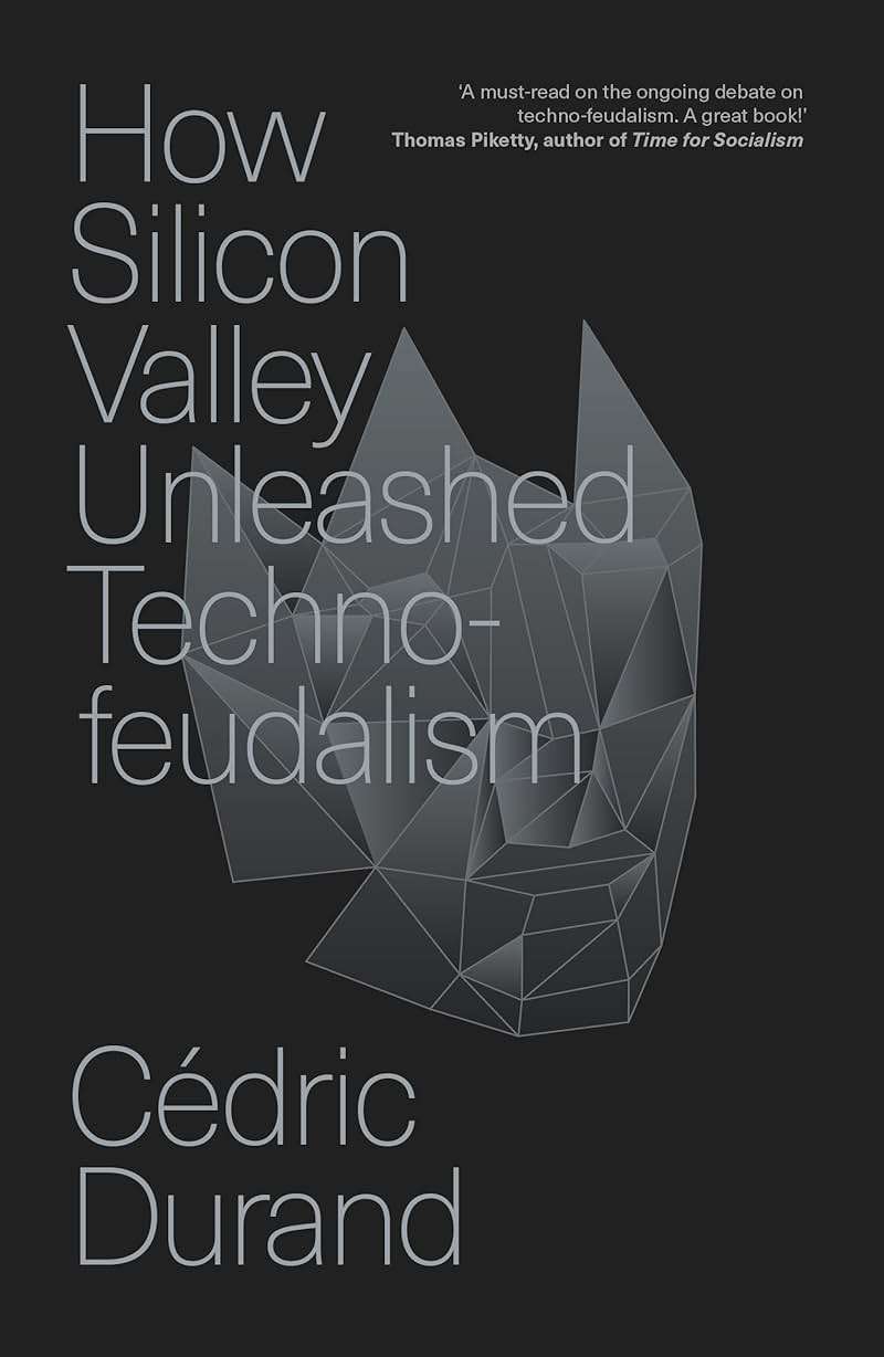 How Silicon Valley Unleashed Techno-feudalism: The Making of the Digital Economy - Image 1