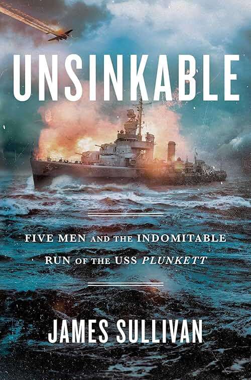 Unsinkable: Five Men and the Indomitable Run of the USS Plunkett - Image 1