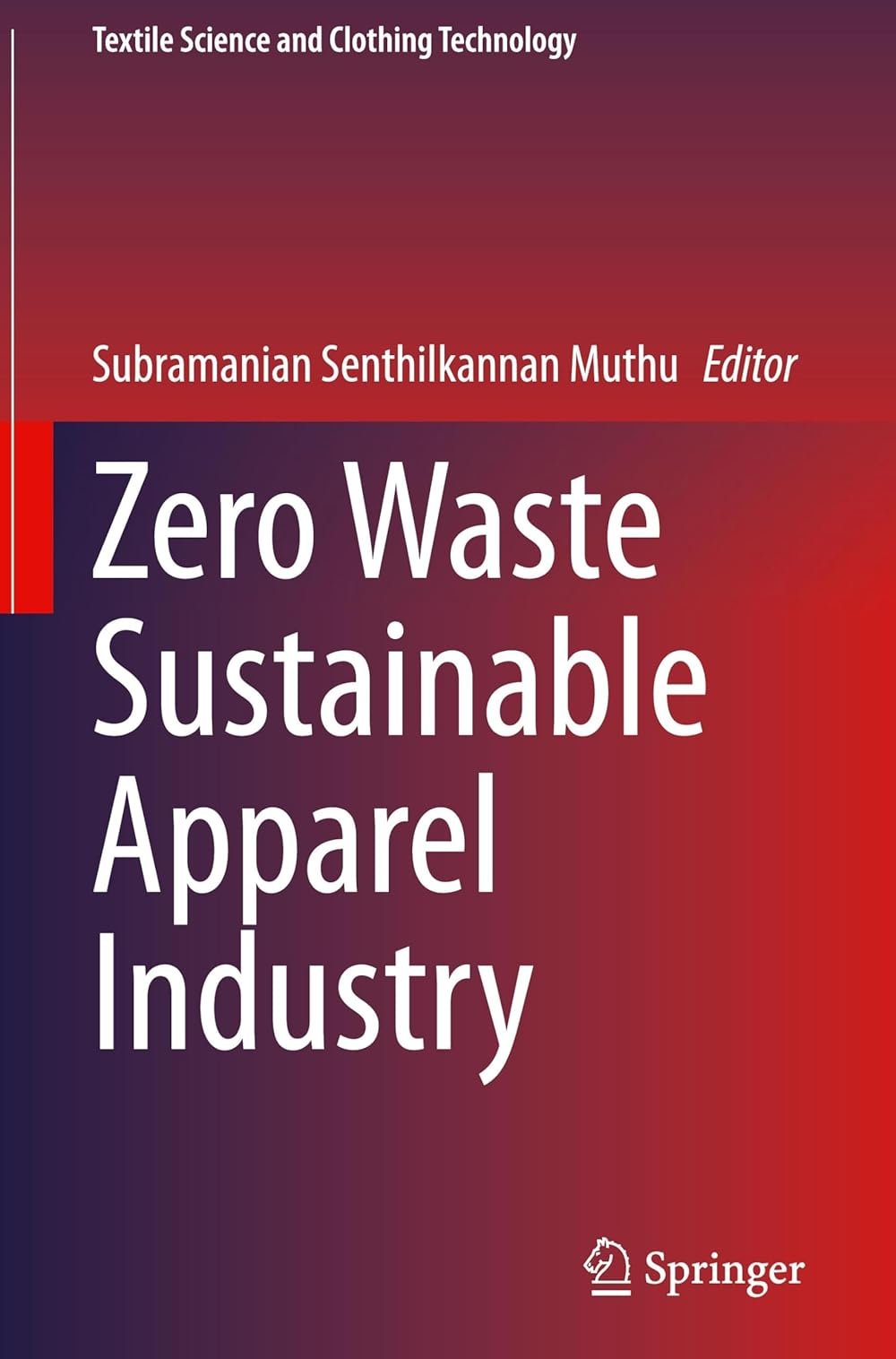 Zero Waste Sustainable Apparel Industry (Textile Science and Clothing Technology) - Product Image