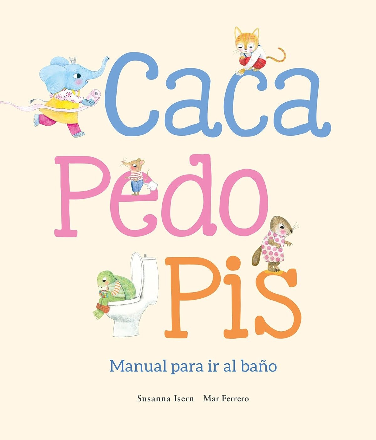 Caca, pedo, pis. Manual para ir al baño (Somos8) (Spanish Edition) - Product Image