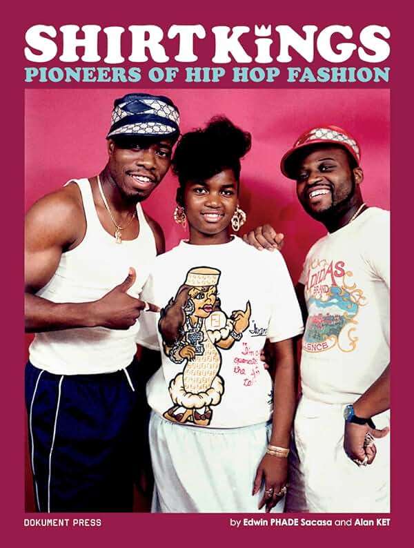 Shirt Kings: Pioneers of Hip Hop Fashion: Paperback Edition - Image 1