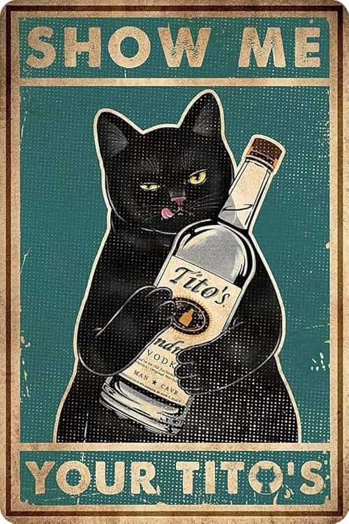 Funny Show Me Your Tito's Black Cat Poster Man Cave Sign Vintage Bar Sign Bar Wall Decor 12" * 8" (098) - Product Image
