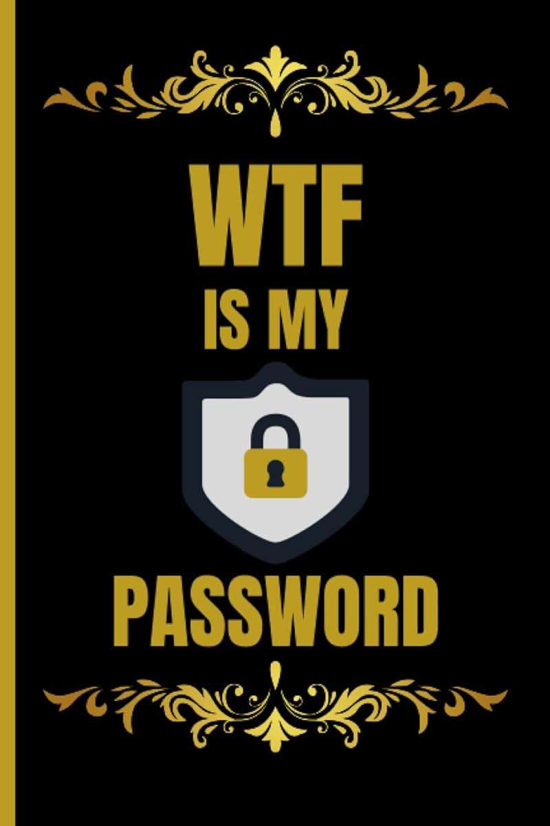WTF Is My Password: Password Book ,Personal Internet Password Organizer with Alphabetical Tabs, Keep Track of Your Usernames, Email Addresses, and Passwords, 110 pages, 6” x 9” - Image 1