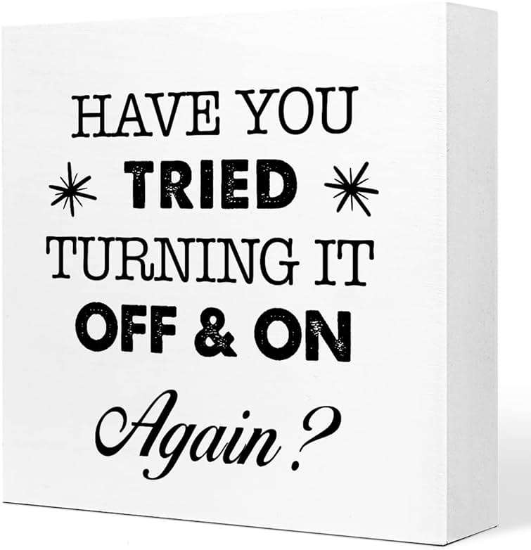 Funny Wooden Box Sign, Sarcastic Office Signs, Decorations for Work Desk, Inspirational Desk Decor, Have You Tried Turning It off and on Again Sign - Image 1