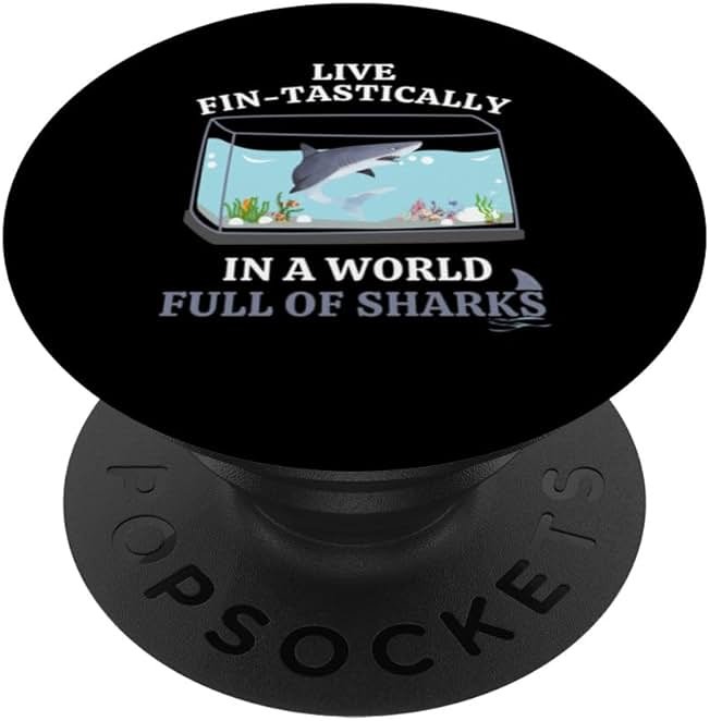 Live Fin-Tastically In A World Full Of Sharks in Tank PopSockets Standard PopGrip - Product Image