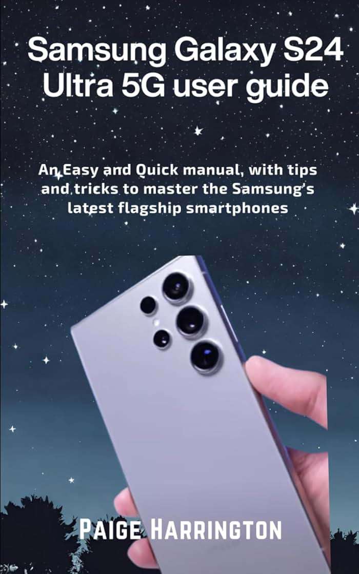 Samsung Galaxy S24 Ultra 5G user guide: An Easy and Quick manual, with tips and tricks to master the Samsung's latest flagship smartphones - Image 1
