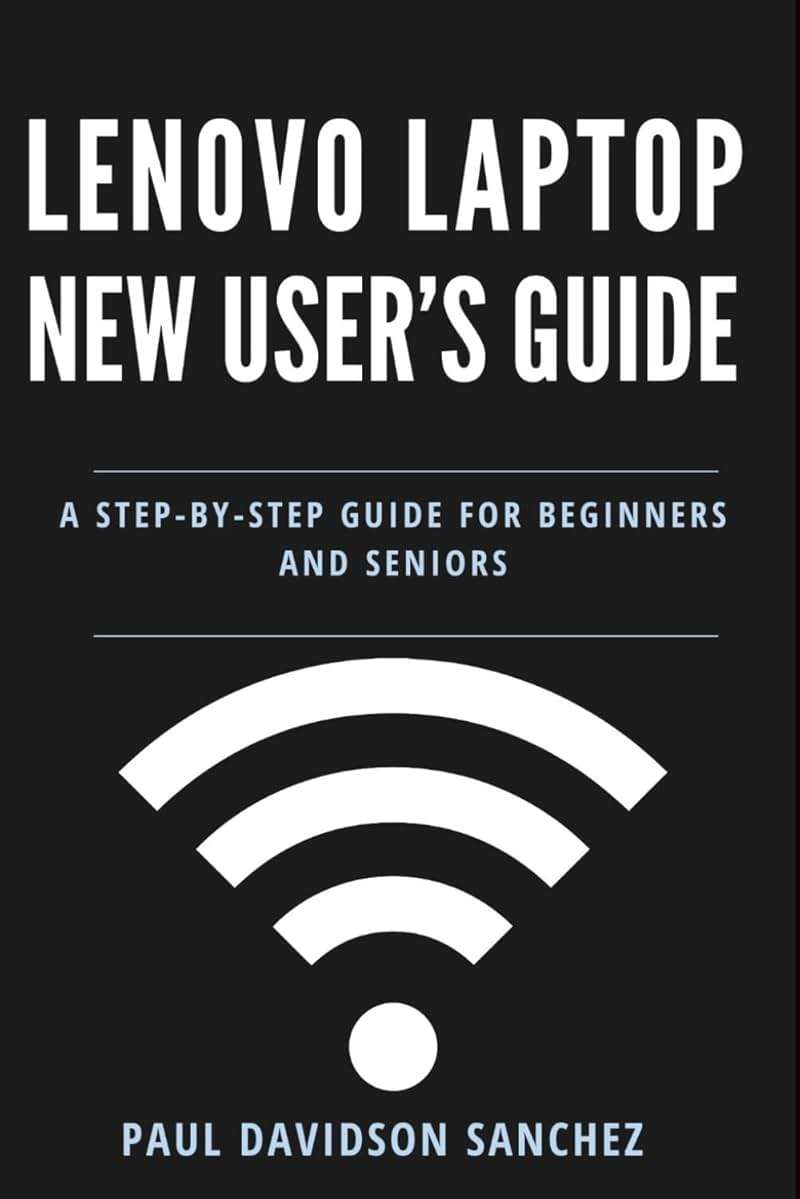 Lenovo Laptop New User's Guide: A Step-by-Step Instruction Manual for Beginners and Seniors (Tech Tips and Online Security Solutions for Beginners) - Image 1